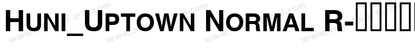 Huni_Uptown Normal R字体转换